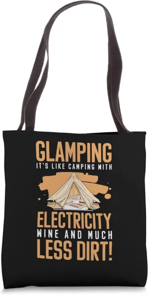 Glamping Its Like Camping With Electricity Wine Less Dirt Tote Bag