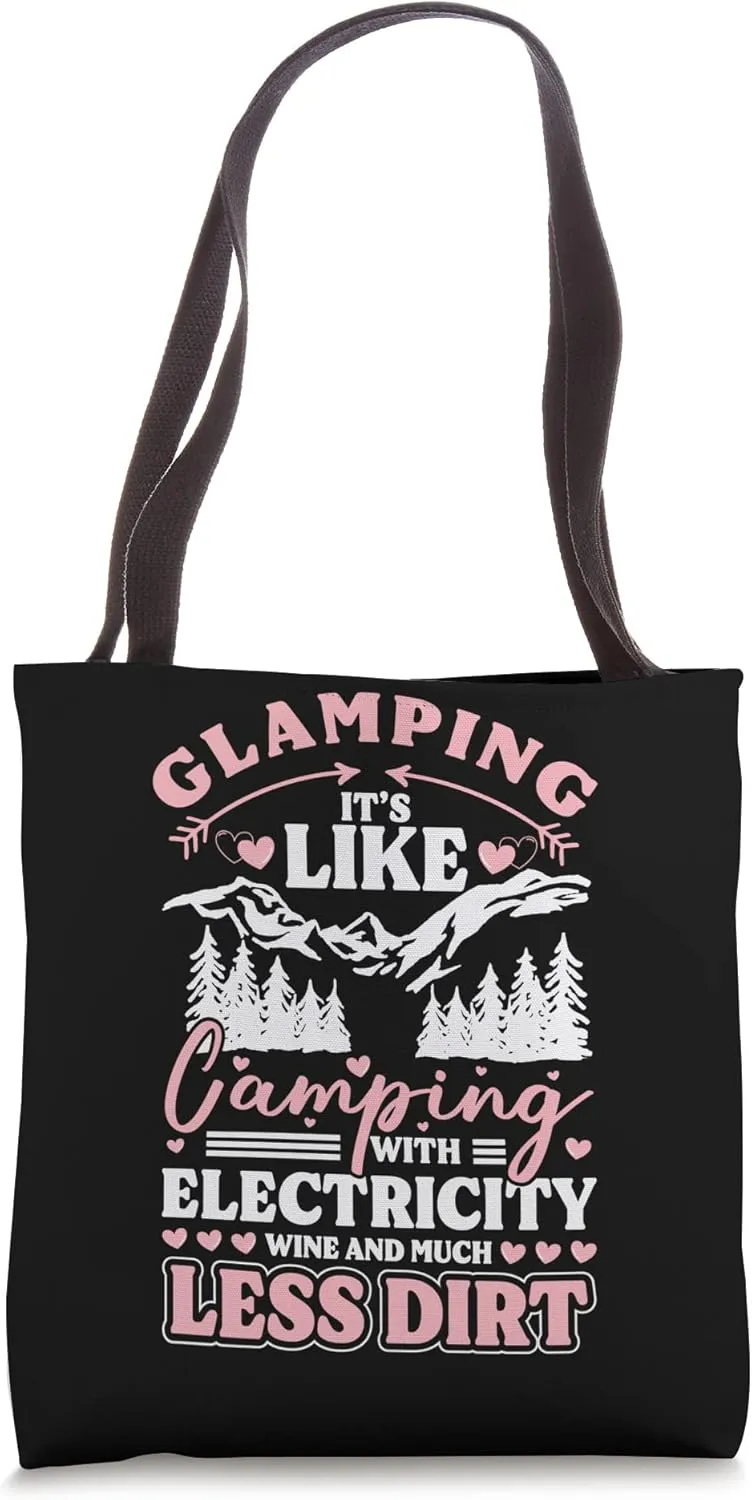 Glamping Its Like Camping With Electricity Wine Less Dirt Tote Bag