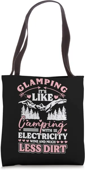 Glamping Its Like Camping With Electricity Wine Less Dirt Tote Bag