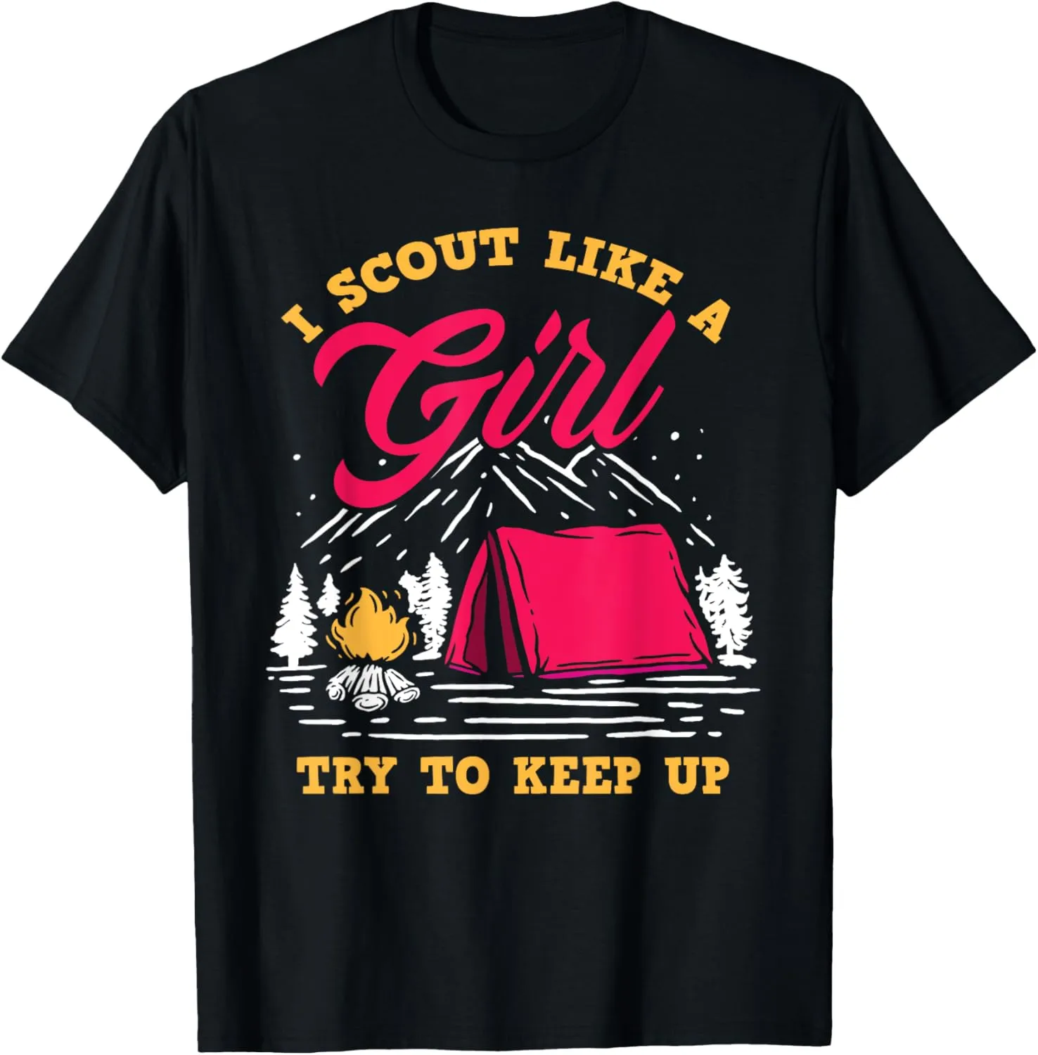 I Scout Like A Girl Try To Keep Up Funny Girls Scout T-Shirt