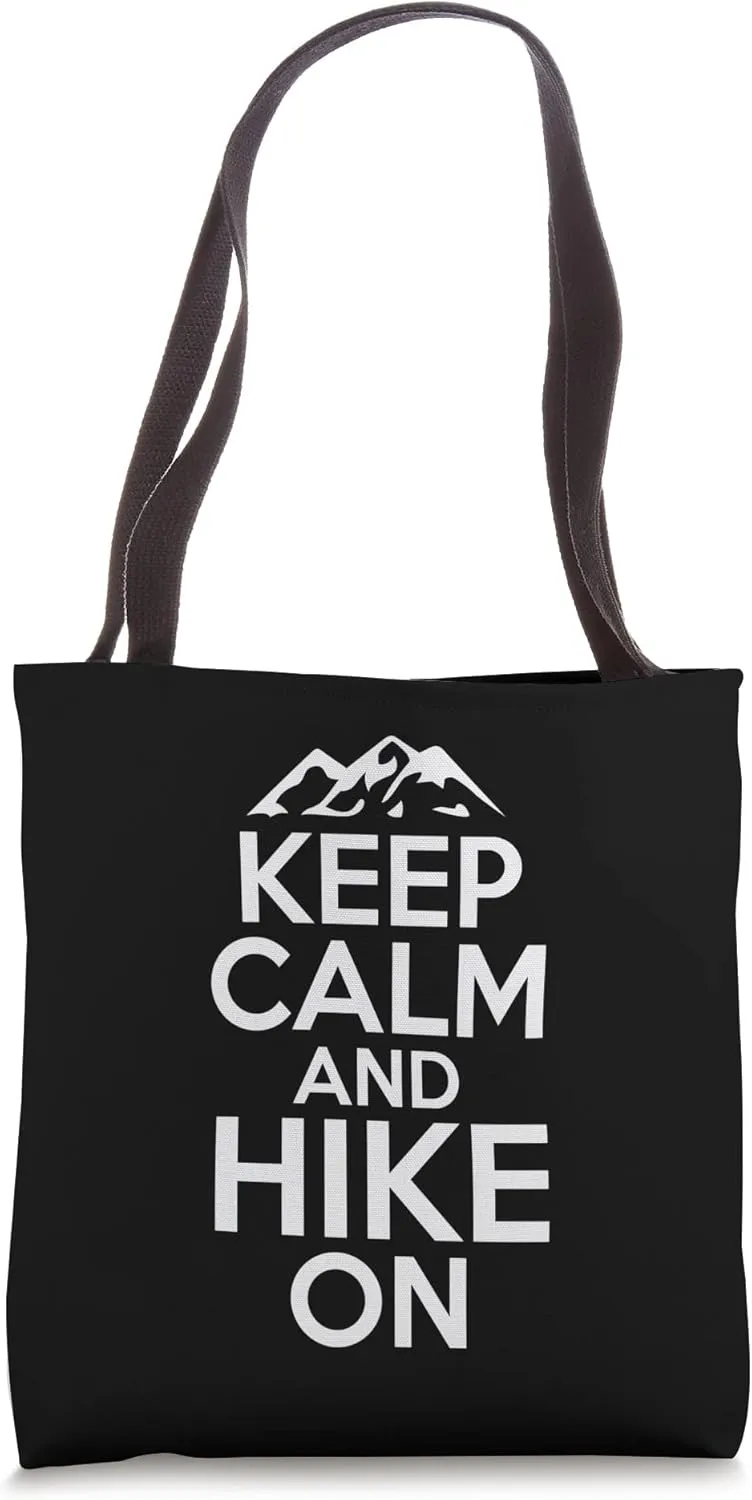 Keep Calm and Hike On Nature Hiker Tote Bag