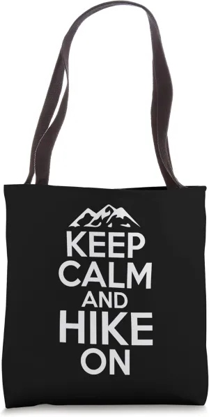 Keep Calm and Hike On Nature Hiker Tote Bag
