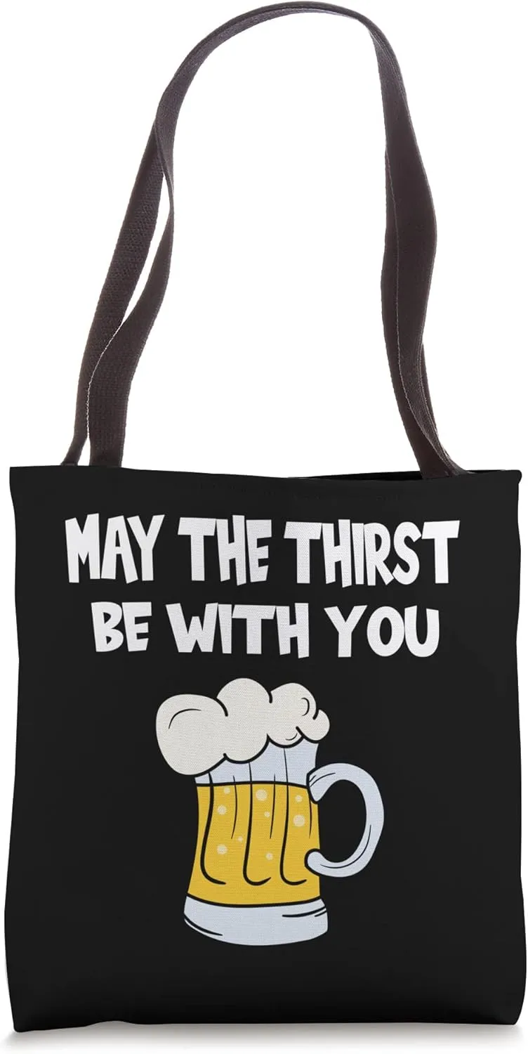 May the thirst be with you! Beer drinkers beer festival Tote Bag