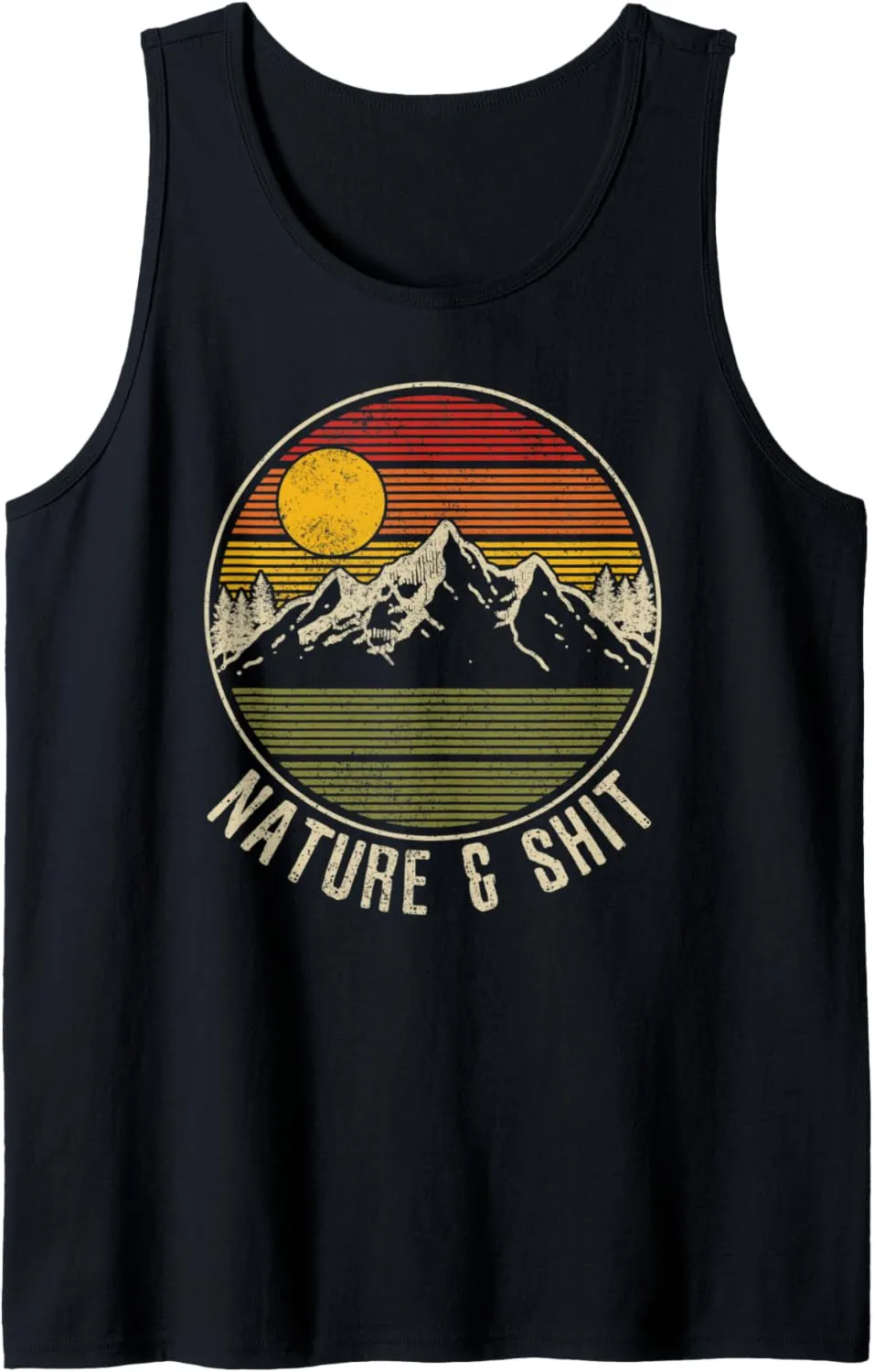 Nature & Shit - Funny Vintage Mountains Hiking Camping Gift Tank Top