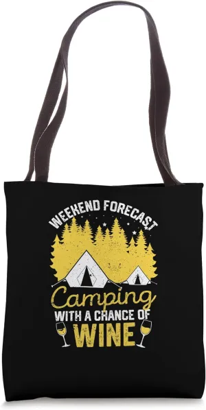 Weekend Forecast Camping With A Chance Of Wine Drinking Tote Bag